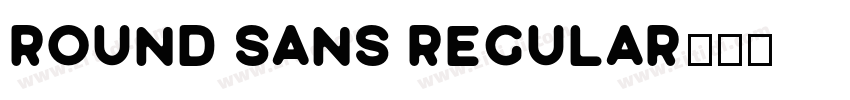 Round sans Regular字体转换